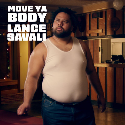 Move Ya Body/Lance Savali