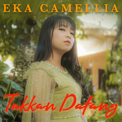 シングル/TAKKAN DATANG/Eka Camellia