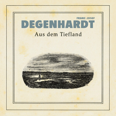 アルバム/Aus dem Tiefland/Franz Josef Degenhardt