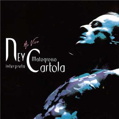 アルバム/Ney Matogrosso Interpreta Cartola - Ao Vivo/ネイ・マトグロッソ
