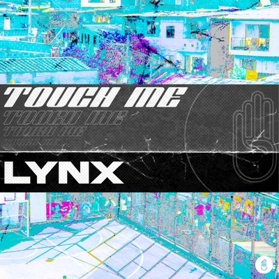Touch Me/Lynx