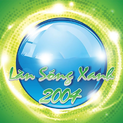 Lan Song Xanh 2004/Various Artists