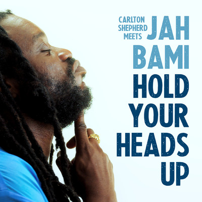 Hold Your Heads Up/Jah Bami & Carlton Shepherd