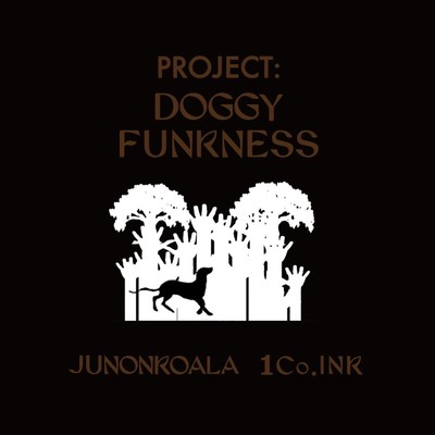 PROJECT: DOGGY FUNKNESS/JUNONKOALA & 1Co.INR
