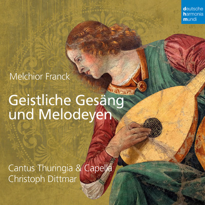 Melchior Franck: Geistliche Gesang und Melodeyen/Cantus Thuringia