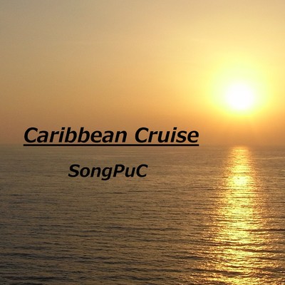 アルバム/Caribbean Cruise/SongPuC