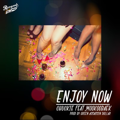 Enjoy Now (feat. MOOKOOBAEK)/CHUCKIE