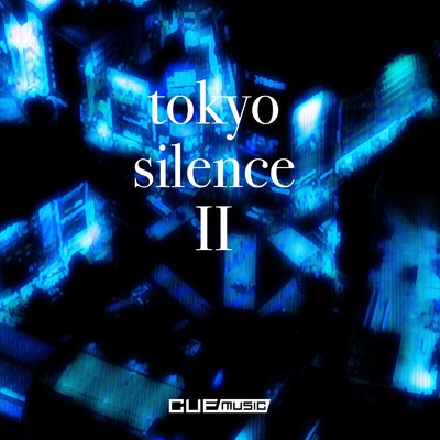 シングル/tokyo silence II/CUE music