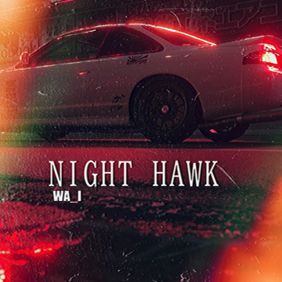 NIGHT HAWK (SPEED UP)/WA_I