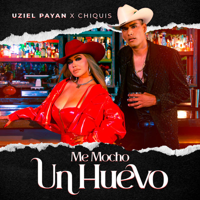 Me Mocho Un Huevo/Uziel Payan／Chiquis