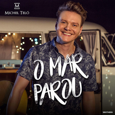 シングル/O Mar Parou/Michel Telo