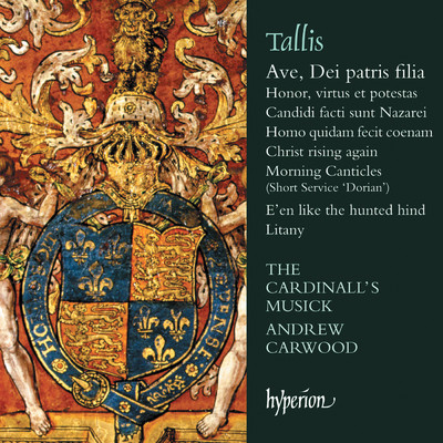 アルバム/Tallis: Ave, Dei patris filia & Other Sacred Music/The Cardinall's Musick／Andrew Carwood