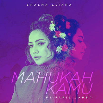 Mahukah Kamu (featuring Fariz Jabba)/Shalma Eliana