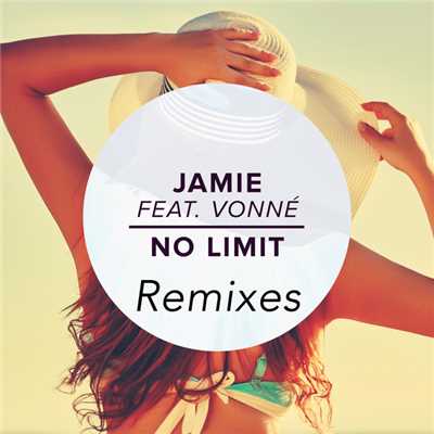 No Limit (featuring Vonne／Jamie's Hollywood Remix - Radio Edit)/Jamie