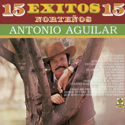 アルバム/15 Exitos Nortenos 15/Antonio Aguilar