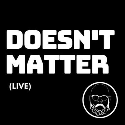 Doesn't Matter (Live)/Durieux