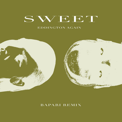 シングル/Sweet (Bapari Remix) (feat. Bapari)/Eddington Again