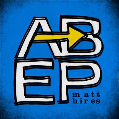 アルバム/A to B EP/Matt Hires