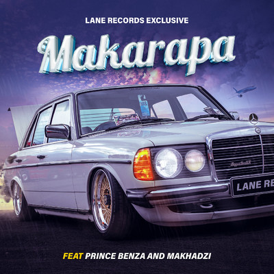 Makarapa (feat. Prince Benza, Makhadzi)/Lane Records Exclusive