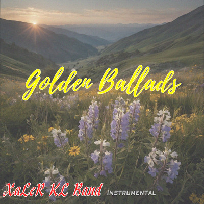 Golden Ballads (Instrumental)/Xaler KL Band