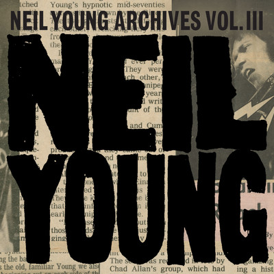 Neil Young Archives Vol. III Takes/Neil Young