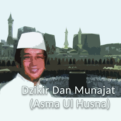 Dzikir Dan Munajat Asma Ul Husna (feat. Ipqoh DKI)/H. Muammar Z. A.