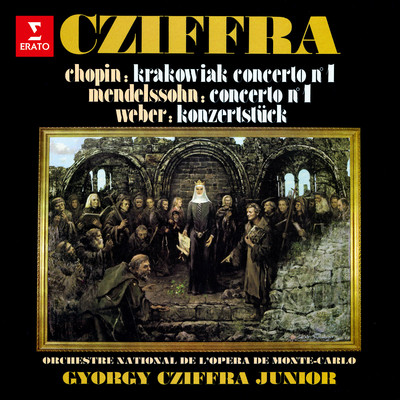 Chopin: Krakowiak & Piano Concerto No. 1 - Mendelssohn: Piano Concerto No. 1 - Weber: Konzertstuck/Georges Cziffra, Orchestre National de l'Opera de Monte-Carlo & Gyorgy Cziffra Jr.