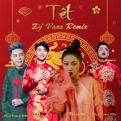 Tet (DJ Vana Remix)/Minh Vuong M4U