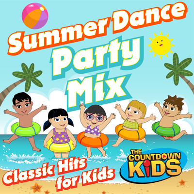アルバム/Summer Dance Party Mix (Classic Hits for Kids)/The Countdown Kids