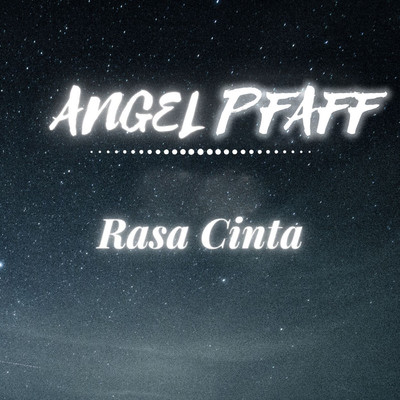 Rasa Cinta/Angel Pfaff