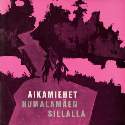 アルバム/Humalamaen sillalla/Aikamiehet