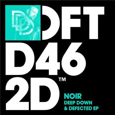 Deep Down & Defected EP/Noir