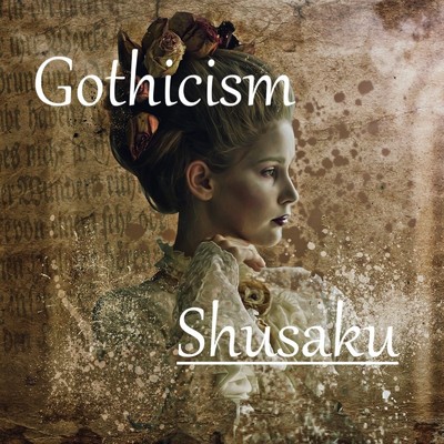 Gothicism/Shusaku