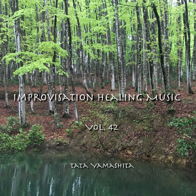 Improvisation Healing Music Vol.42/Tata Yamashita