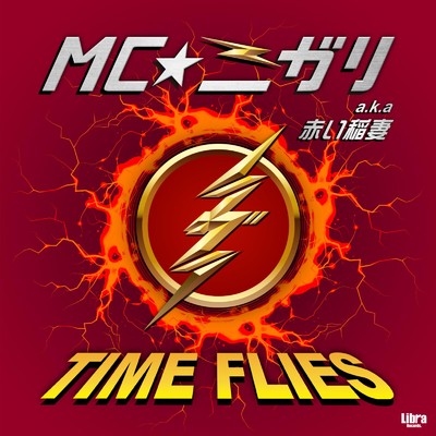 TIME FLIES (Instrumental)/MC☆ニガリ a.k.a 赤い稲妻