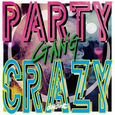 シングル/PARTY GANG CRAZY/GANGDEMIC