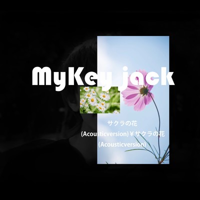 サクラの花 (Acousticversion)/Mykey-jack