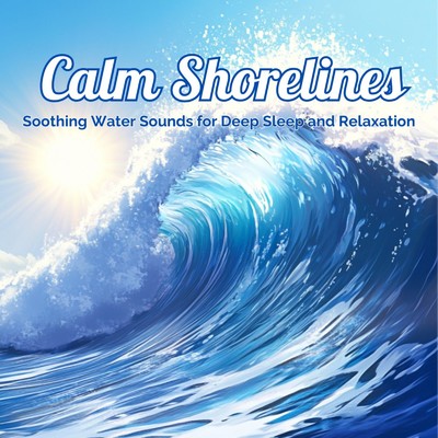 シングル/Waves of Deep Relaxation (効果音 波)/Healing Sounds for Deep Sleep