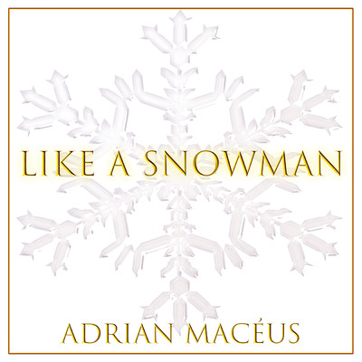 Like A Snowman/Adrian Maceus