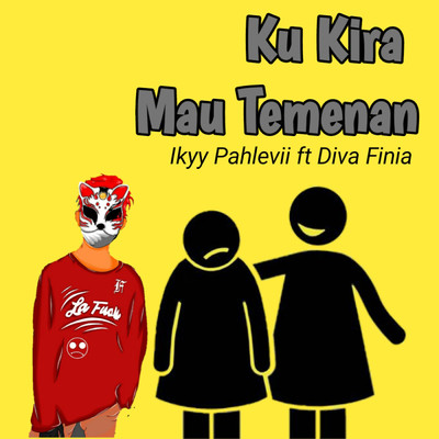 Ku Kira Mau Temenan (featuring Diva Finia)/Ikyy Pahlevii