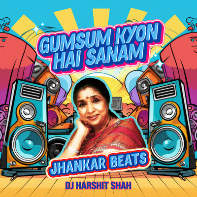 Gumsum Kyon Hai Sanam (Jhankar Beats)/アーシャ・ボースレイ／DJ Harshit Shah