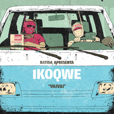 シングル/VaiVai/Batida apresenta: IKOQWE／Ikonoklasta