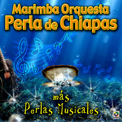 アルバム/Mas Perlas Musicales/Marimba Orquesta Perla de Chiapas