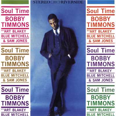 アルバム/Soul Time (featuring Art Blakey, Blue Mitchell, Sam Jones)/ボビー・ティモンズ