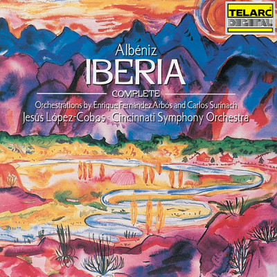アルバム/Albeniz: Iberia, T. 105/ヘスス・ロペス=コボス／シンシナティ交響楽団