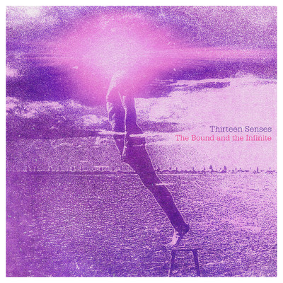 アルバム/The Bound and the Infinite/Thirteen Senses