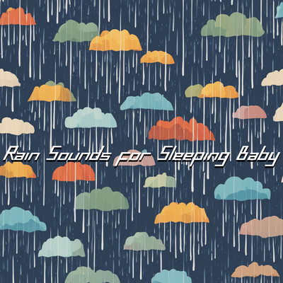 シングル/Rain Sounds for Sleeping Baby: Relaxing Night Rainfall/Father Nature Sleep Kingdom