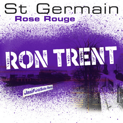Rose rouge (Ron Trent JazzFunkSuite Remix)/St Germain