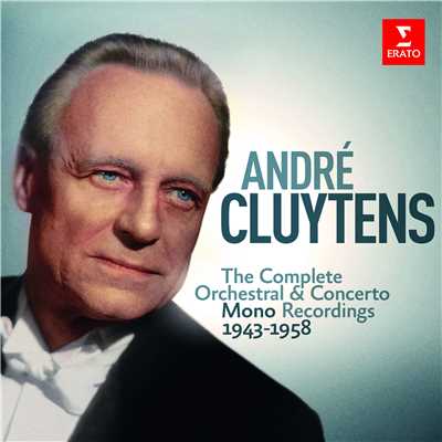 アルバム/Andre Cluytens - Complete Mono Orchestral Recordings, 1943-1958/Andre Cluytens