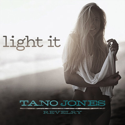 Light It/The Tano Jones Revelry